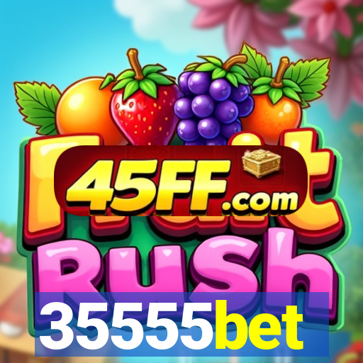 35555bet