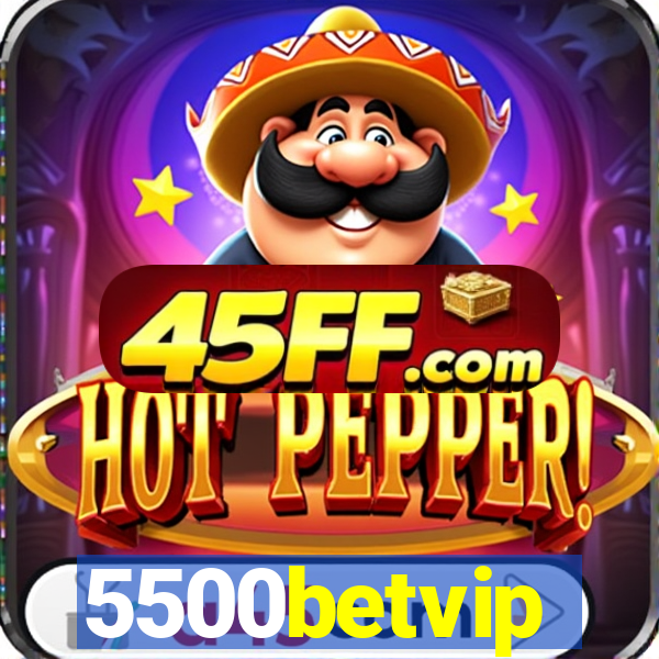 5500betvip