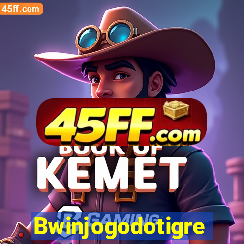 Bwinjogodotigre