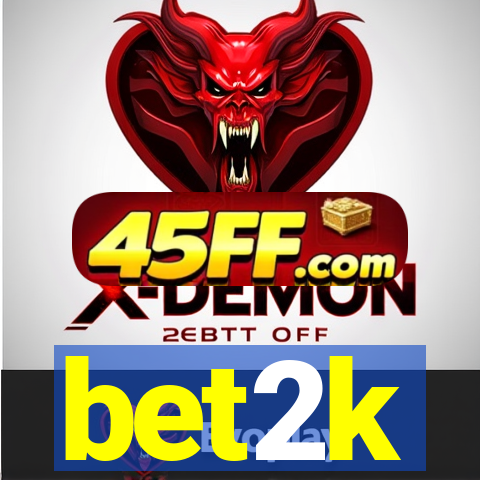 bet2k