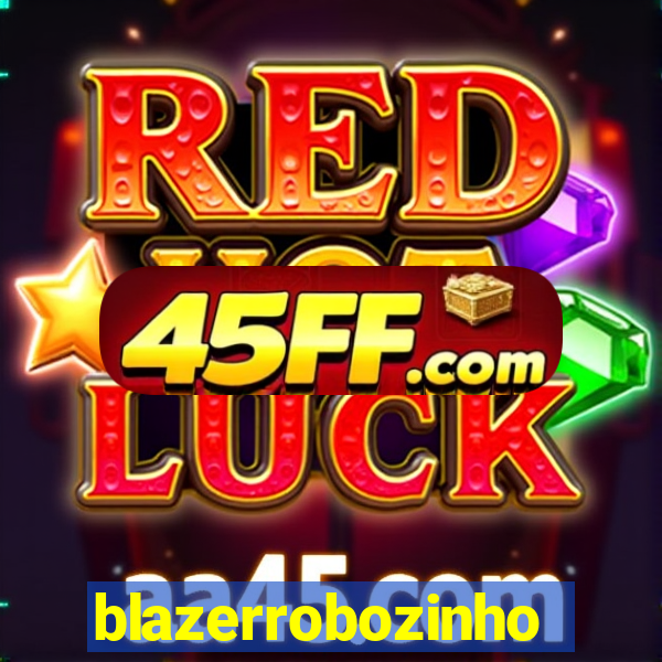 blazerrobozinho