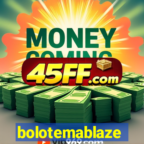 bolotemablaze