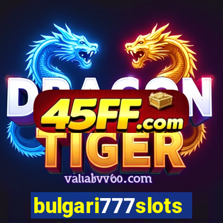 bulgari777slots.com