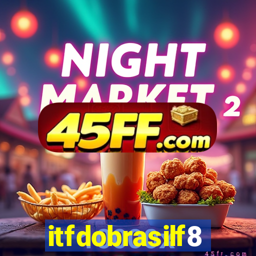 itfdobrasilf8