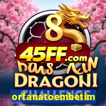 orfanatoembetim