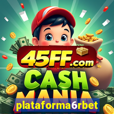 plataforma6rbet