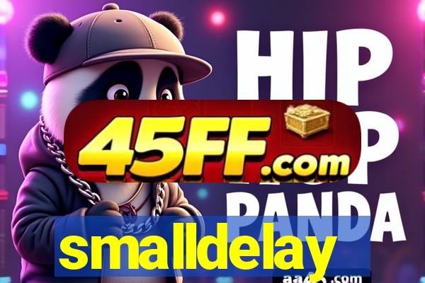 smalldelay